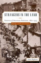 book Strangers in the land: patterns of American nativism, 1860-1925