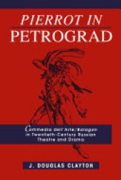 book Pierrot in Petrograd: Commedia dell'Arte/ Balagan in Twentieth-Century Russian Theatre and Drama