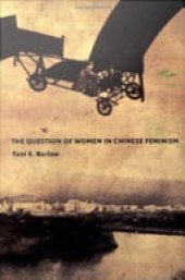 book The Question of Women in Chinese Feminism