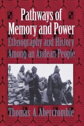 book Pathways of Memory and Power: Ethnography and History among an Andean People