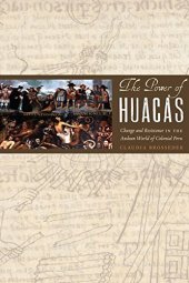 book The power of Huacas: change and resistance in the Andean world of colonial Peru