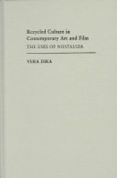 book Recycled Culture in Contemporary Art and Film: The Uses of Nostalgia