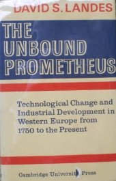 book The Unbound Prometheus: Technical Change and Industrial Development in Western Europe from 1750 to Present