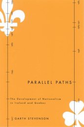 book Parallel paths: the development of nationalism in Ireland and Quebec