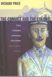 book The convict and the colonel: a story of colonialism and resistance in the Caribbean