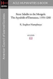 book From Saladin to the Mongols: The Ayyubids of Damascus, 1193-1260