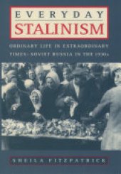 book Everyday Stalinism: Ordinary Life in Extraordinary Times: Soviet Russia in the 1930s