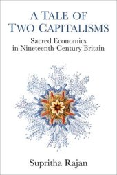 book A tale of two capitalisms: sacred economics in nineteenth-century Britain