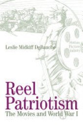 book Reel Patriotism: The Movies and World War I