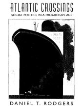 book Atlantic Crossings: Social Politics in a Progressive Age