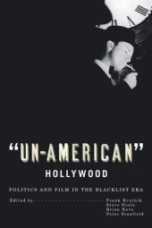 book "Un-American" Hollywood: politics and film in the blacklist era