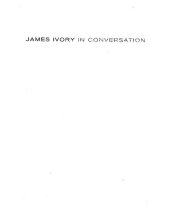 book James Ivory in Conversation: How Merchant Ivory Makes Its Movies