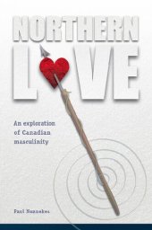 book Northern Love: An exploration of Canadian Masculinity