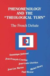 book Phenomenology and the Theological Turn: The French Debate (Perspectives in Continental Philosophy)