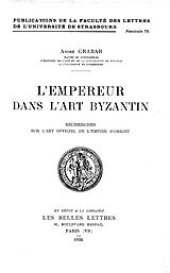 book L'empereur dans l'art byzantin: recherches sur l'art officiel de l'empire d'Orient