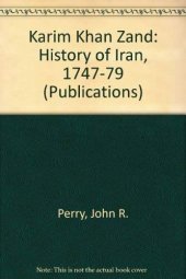 book Karīm Khān Zand: a history of Iran, 1747-1779