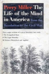 book The Life of the Mind in America: From the Revolution to the Civil War: Books One through Three