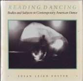 book Reading dancing: bodies and subjects in contemporary American dance