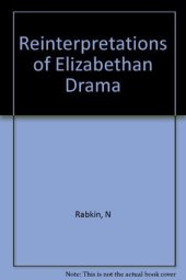 book Reinterpretations of Elizabethan drama: selected papers from the English Institute