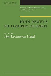 book John Dewey's philosophy of spirit, with the 1897 lecture on Hegel