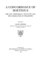 book A concordance of Boethius: the five theological tractates and the Consolation of philosophy