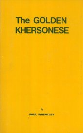 book The Golden Khersonese: studies in the historical geography of the Malay Penninsula before A. D. 1500