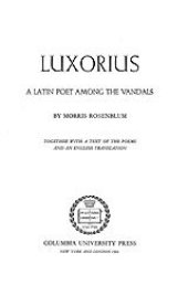 book Luxorius: a Latin poet among the Vandals : together with a text of the poems and an English translation