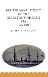 book British Naval Policy in the Gladstone-Disraeli Era, 1866-1880