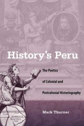 book History's Peru: Poetics of Colonial and Postcolonial Historiography