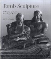 book Tomb sculpture: four lectures on its changing aspects from ancient Egypt to Bernini