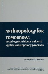 book Anthropology for Tomorrow: Creating Practitioner-Oriented Applied Anthropology Programs