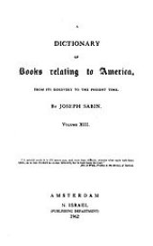 book Bibliotheca Americana: a dictionary of books relating to America, from its discovery to the present time, Vol. 13