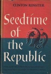 book Seedtime of the Republic: the origin of the American tradition of political liberty