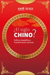 book ¿El siglo chino? Política, geopolítica y transformación nacional