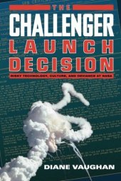 book The Challenger launch decision: risky technology, culture, and deviance at NASA