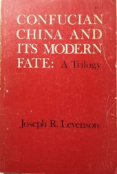 book Confucian China and its modern fate: a trilogy