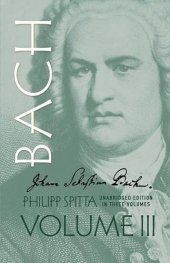 book Johann Sebastian Bach: his work and influence on the music of Germany, 1685-1750, Vol. 3