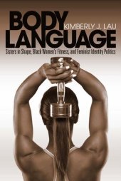 book Body Language: Sisters in Shape, Black Women's Fitness, and Feminist Identity Politics