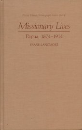 book Missionary lives: Papua, 1874-1914