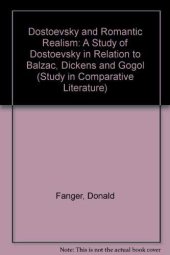 book Dostoevsky and romantic realism: a study of Dostoevsky in relation to Balzac, Dickens, and Gogol