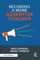 book Becoming a More Assertive Teacher: Maximizing Strengths, Establishing Boundaries, and Amplifying Your Voice