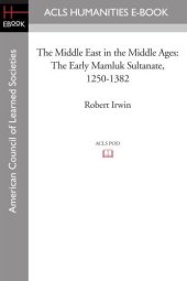 book The Middle East in the Middle Ages: the early Mamluk sultanate, 1250-1382