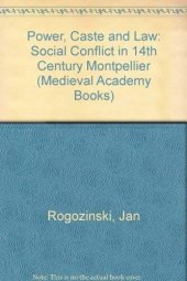 book Power, caste, and law: social conflict in fourteenth-century Montpellier