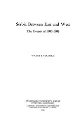 book Serbia between East and West: the events of 1903-1908