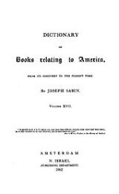 book Bibliotheca Americana: a dictionary of books relating to America, from its discovery to the present time, Vol. 17