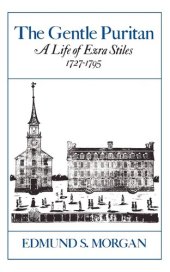 book The Gentle Puritan: A Life of Ezra Stiles, 1727-1795