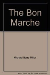 book The Bon Marché: bourgeois culture and the department store, 1869-1920