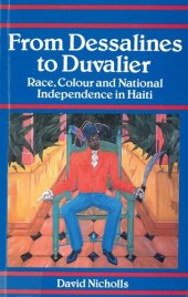 book From Dessalines to Duvalier: race, colour, and national independence in Haiti