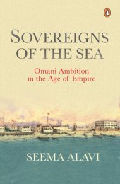 book Sovereigns of the Sea: Omani Ambition in the Age of Empire