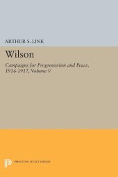 book Wilson: campaigns for progressivism and peace, Vol. 5